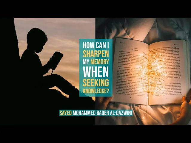⁣How can I Sharpen my Memory when Seeking Knowledge? - Sayed Mohammed Baqer Al-Qazwini