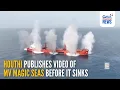 Download Lagu Houthi publishes video of MV Magic Seas before it sinks | GMA Integrated News