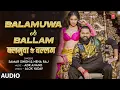 #audio Balamuwa Ke Ballam | Bhojpuri Song | Samar Singh & #Namrita Malla | T-Series