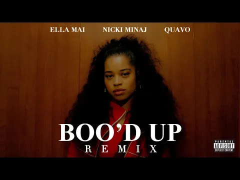 Download MP3 Ella Mai – Boo'd Up (Remix) ft. Nicki Minaj & Quavo