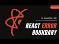 Failing Gracefully with React Error Boundary