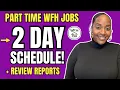 2 DAY Schedule Review Reports No Phone Part Time Work From Home Jobs 2026