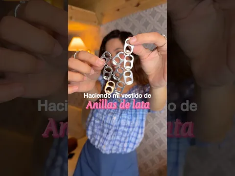 Haciendo mi vestido con 6,000 anillas de lata 😱✨ #diy #fashion #designer