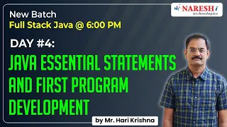 Day Java Essential Statements and First Program Development Hari Krishna
