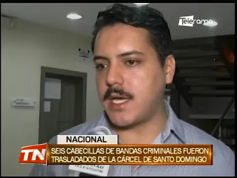 Seis cabecillas de bandas criminales fueron trasladados de la cárcel de Santo Domingo