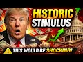 Trump Confirms Massive Stimulus This Would Change US History