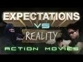 Expectations vs Reality Action Movies