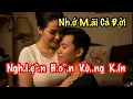 Lagu “NGHIEN HON VUNG KIN”  Nhớ Mãi Đến Già 