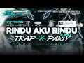 Download Lagu YANG LAGI VIRAL‼️DJ RINDU AKU RINDU KAMU TRAP X PARTY FYP TIKTOK RAHMATALFIN02 YANG KALIAN CARI