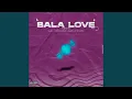 Bala Love (Remix)