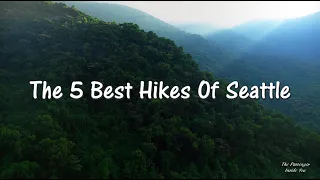 The 5 Best Hikes Of Seattle