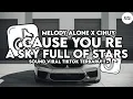 Download Lagu DJ CAUSE YOU RE A SKY FULL OF STARS X MELODY ALONE X CIHUY STYLE KONDANG GAMELAN VIRAL TIKTOK