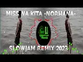 Download Lagu MISS NA KITA -Norhana- (Slowjam Remix 2023 Dj Christian)