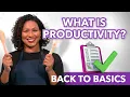 What is Productivity Back to Basics