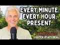What If Every Single Minute of Your Day Felt Like That A Course in Miracles Lesson 232