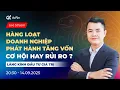 Download Lagu HÀNG LOẠT DOANH NGHIỆP PHÁT HÀNH TĂNG VỐN, CƠ HỘI HAY RỦI RO? | LĂNG KÍNH ĐẦU TƯ GIÁ TRỊ