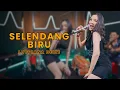 Download Lagu Lutfiana Dewi - SELENDANG BIRU Versi Sekop Sekop - Live Music MP3