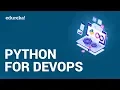 Python For DevOps Tutorial How to use DevOps with Python Python Training Edureka