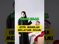 Lagu hukum islam istri tidak mau melayani suami