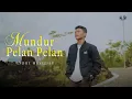 Download Lagu ANDRE MASTIJAN - MUNDUR PELAN PELAN (OFFICIAL MUSIC VIDEO)