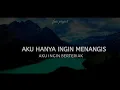 Download Lagu Aku Hanya Ingin Menangis || Musikalisasi Puisi sedih • Fais Project