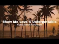Download Lagu Show Me Love X Unforgettable (WizTheMc X French Montana ft. Swae Lee) (Mashup made by danny danzaa)