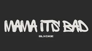 blxckie mama it s bad hip hop version 