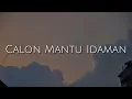 Download Lagu Calon Mantu Idaman, Kasih Aba-Aba, Terlanjur Bawa Perasaan (Lirik) - Rombongan Bodonk Koplo || Mix