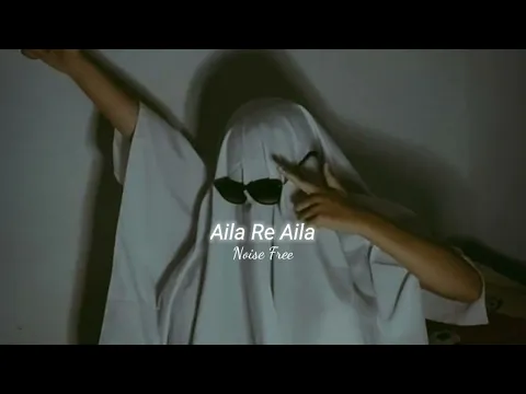Download MP3 Aila Re Aila (slowed and reverb)