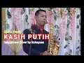 Download Lagu Kasih Putih -  Glenn Gredly (Saxophone cover \u0026 lirik by Suhaysax)