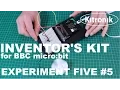 Inventor s Kit for the BBC micro bit Experiment 5