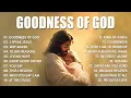 Download Lagu Goodness Of God   Christian Songs With Lyrics, Worship Music, Hillsong Worship Songs 2025 Playlist