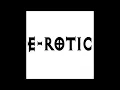 E-Rotic - Why