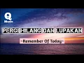 Download Lagu Remember Of Today - PERGI, HILANG DAN LUPAKAN || Lyrics