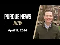 Purdue News Now April 12