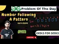 Number Following A Pattern Problem of the day gfg potd 2023 geeks for geeks