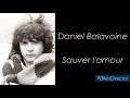Daniel Balavoine - Sauver l'amour - Paroles