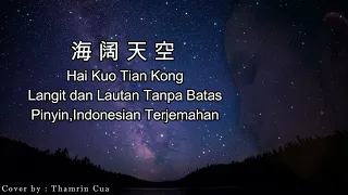 Download Hai Kuo Tian Kong  海阔天空 ( Langit dan Lautan Tanpa Batas ) - Pinyin,Terjemahan Indonesia MP3