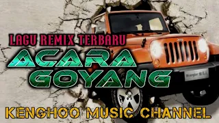 Download ACARA GOYANG REMIX TERBARU KENGHOO MUSIC REMIX MP3