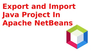 How to Export and Import a Project in Apache NetBeans IDE