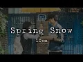 Spring Snow (Lyrics) -10cm | Lovely Runner Ost | Cause I'm falling slowly love with you