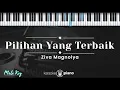 Download Lagu Pilihan Yang Terbaik – Ziva Magnolya (KARAOKE PIANO - MALE KEY)