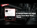 Download Lagu DJ NGERTONO ATI VERSI SLOW REMIX VIRAL TIKTOK TERBARU 2024