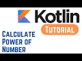 Kotlin Tutorial for Beginners - Kotlin Program to Calculate the Power of a Number