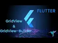 Gridview and Gridview Builder in Flutter