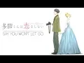 Download Lagu Tada-kun wa Koi wo Shinai「AMV」Say You Won't Let Go