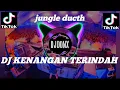 Download Lagu DJ kenangan terindah | jungle ducth full bass