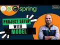 Project using Spring Project Setup with Model