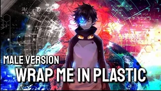 Nightcore - Wrap Me In Plastic (Male Version)