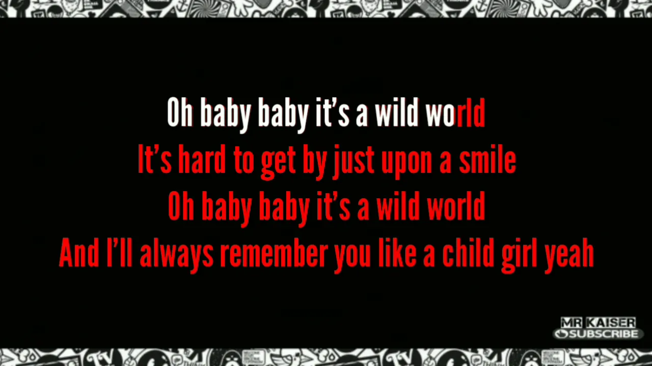 Lirik lagu wild world (mr.big) - MR KAISER Lirik lagu wild world (mr.big) - MR KAISER